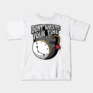 dont waste your time Kids T-Shirt